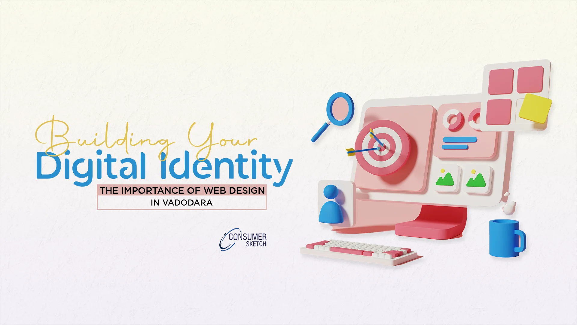 Building Your Digital Identity: The Importance of Web Design in Vadodara